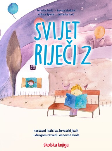 SVIJET RIJEČI 2 - nastavni listići za hrvatski jezik u drugom razredu osnovne škole