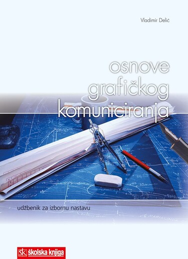 OSNOVE GRAFIČKOG KOMUNICIRANJA, priručnik za izbornu nastavu