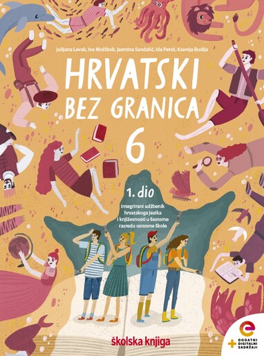 HRVATSKI BEZ GRANICA 6, integrirani udžbenik hrvatskoga jezika i književnosti s dodatnim digitalnim sadržajima u šestome razredu osnovne škole - komplet 1. i 2 dio