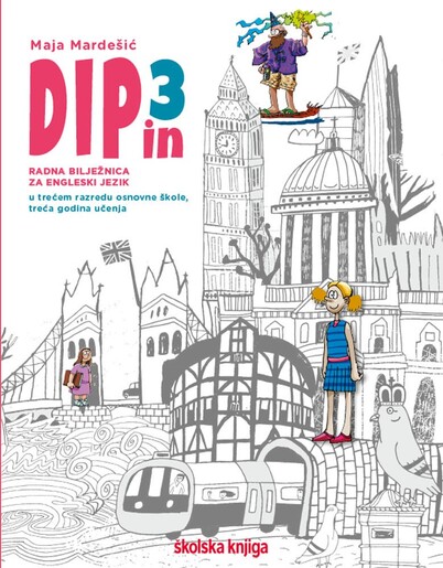 DIP IN 3 - radna bilježnica za engleski jezik u trećem razredu osnovne škole, treća godina učenja