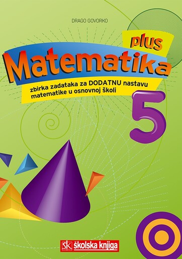 MATEMATIKA PLUS, zbirka zadataka za dodatnu nastavu matematike u osnovnoj školi, 5. razred