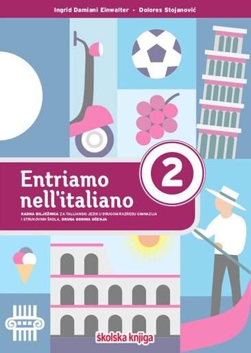 ENTRIAMO NELL'ITALIANO 2- radna bilježnica za talijanski jezik u drugom razredu gimnazija i strukovnih škola, druga godina učenja