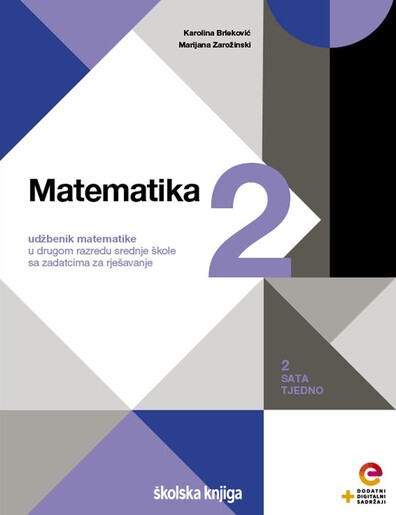 MATEMATIKA 2- udžbenik sa zbirkom zadataka za matematiku s dodatnim digitalnim sadržajima u drugom razredu srednjih škola, dva sata tjedno