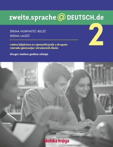 ZWEITE.SPRACHE@DEUTSCH.DE 2- radna bilježnica za njemački jezik u drugom razredu gimnazija i strukovnih škola, druga godina učenja