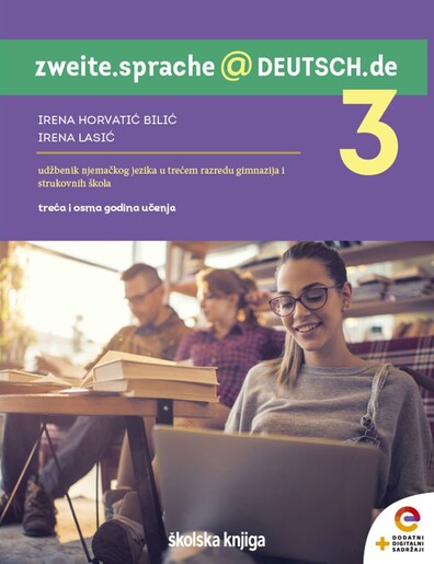 ZWEITE.SPRACHE@DEUTSCH.DE 3, udžbenik njemačkoga jezika s dodatnim digitalnim sadržajima za gimnazije i 4godišnjih strukovne škole