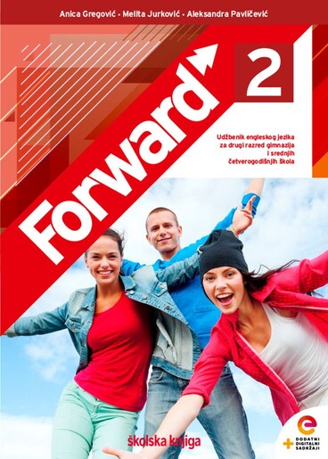 FORWARD 2- udžbenik engleskog jezika s dodatnim digitalnim sadržajima za  drugi razred gimnazija i srednjih četverogodišnjih škola