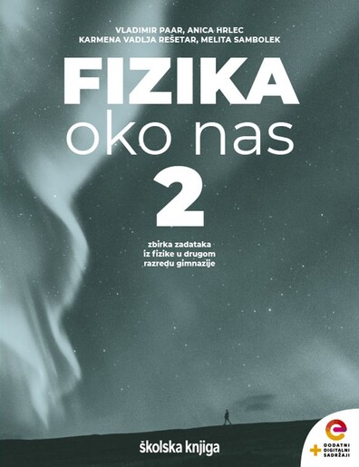 FIZIKA OKO NAS 2- zbirka zadataka za fiziku u drugom razredu srednjih škola s četverogodišnjim programom fizike