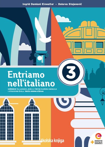 ENTRIAMO NELL'ITALIANO 3, 3. GODINA UČENJA, udžbenik talijanskoga jezika s dodatnim digitalnim sadržajima u trećem razredu gimnazija i strukovnih škola, treća godina učenja