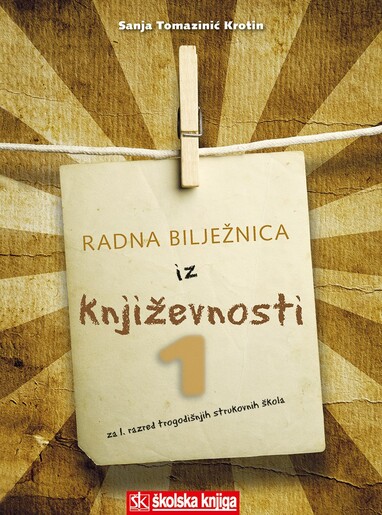 KNJIŽEVNOSTI 1, radna bilježnica, za 1. razred trogodišnjih  strukovnih škola