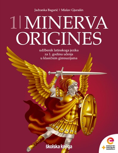MINERVA 1 ORIGINES, udžbenik latinskoga jezika s dodatnim digitalnim sadržajima za 1. godinu učenja u klasičnim gimnazijama