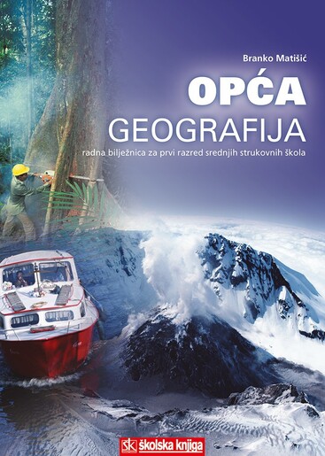 OPĆA GEOGRAFIJA, radna bilježnica iz geografije, za 1. razred srednjih strukovnih škola