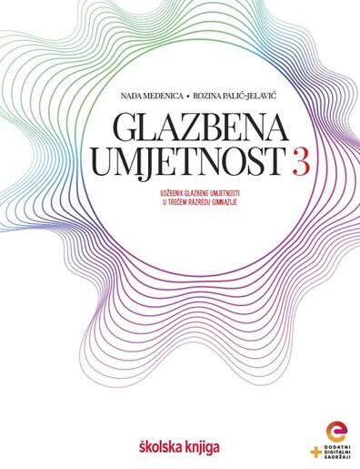GLAZBENA UMJETNOST 3, udžbenik glazbene umjetnosti s dodatnim digitalnim sadržajima u trećem razredu gimnazija
