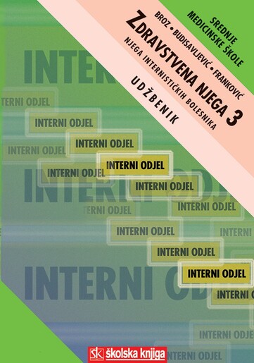 ZDRAVSTVENA NJEGA 3 - ZDRAVSTVENA NJEGA INTERNISTIČKIH BOLESNIKA, udžbenik