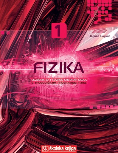 FIZIKA 1, udžbenik, strukovna škola sa trogodišnjim programom fizike