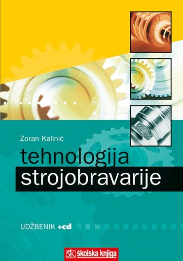 TEHNOLOGIJA STROJOBRAVARIJE (ODRŽAVANJE OBRADNIH STROJEVA, udžbenik