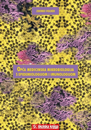 OPĆA MEDICINSKA MIKROBIOLOGIJA S EPIDEMIOLOGIJOM I IMUNOLOGIJOM, udžbenik