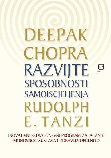 Razvijte sposobnost samoiscjeljenja, Chopra, Deepak