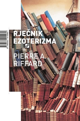 Rječnik ezoterizma, Riffard, Pierre A.