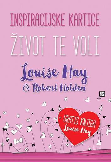 Inspiracijske kartice "Život te voli", Hay, Louise L.,Holden, Robert