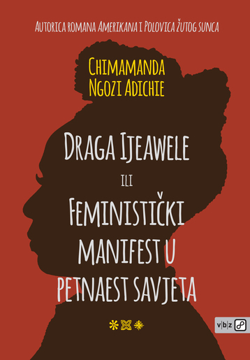 Draga Ijeawele ili Feministički manifest u petnaest savjeta, Adichie, Ngozi Chimamanda
