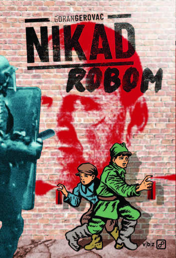 Nikad robom, Gerovac, Goran