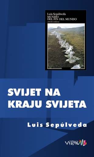 Svijet na kraju svijeta, Sepulveda, Luis