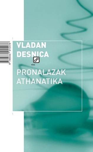 Pronalazak Athanatika, Desnica, Vladan