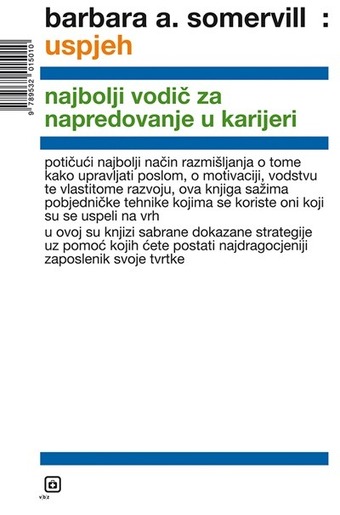 Uspjeh - najbolji vodič za napredovanje u karijeri, Somervill, Barbara A.