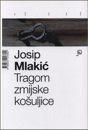 Tragom zmijske košuljice, Mlakić, Josip