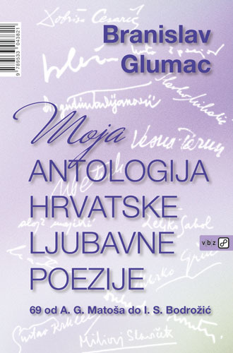 Moja antologija hrvatske ljubavne poezije, Glumac, Branislav