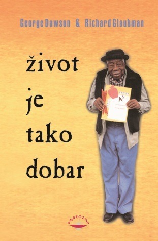 Život je tako dobar, Dawson, George,Glaubman, Richard