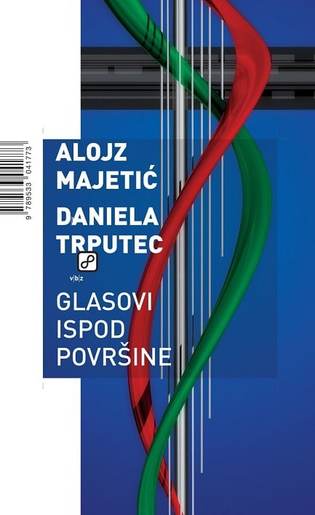 Glasovi ispod površine, Majetić, Alojz,Trputec, Daniela