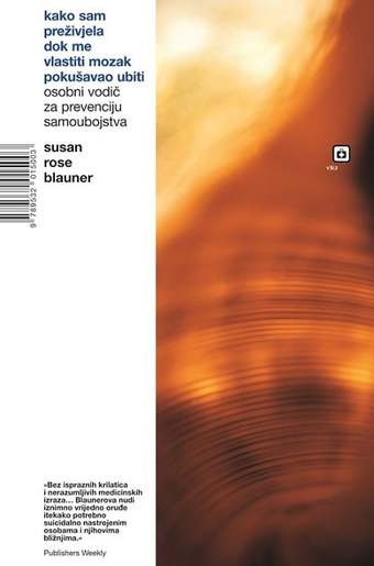 Kako sam preživjela dok me vlastiti mozak pokušavao ubiti, Blauner, Susan Rose