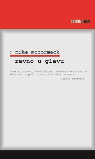 Ravno u glavu, McCormack, Mike