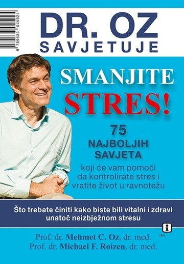 Smanjite stres, dr. Oz, Mehmet,Roizen, Michael F.