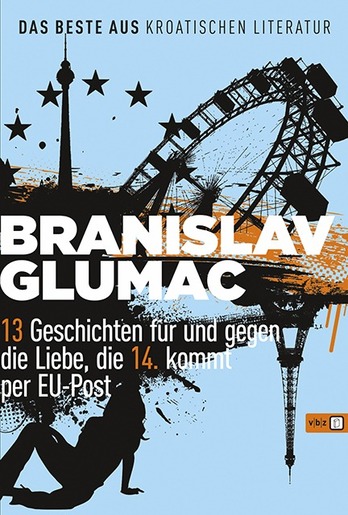 13 Geschicten fur und gegen die Liebe,die 14.kommt per EU, Glumac, Branislav