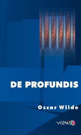 De profundis, Wilde, Oscar