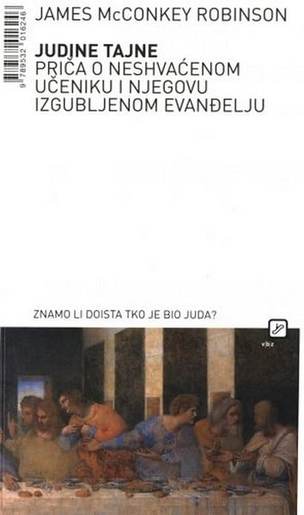 Judine tajne - priča o neshvaćenom učeniku i njegovu izgubljenom evanđelju, McConkey Robinson, James