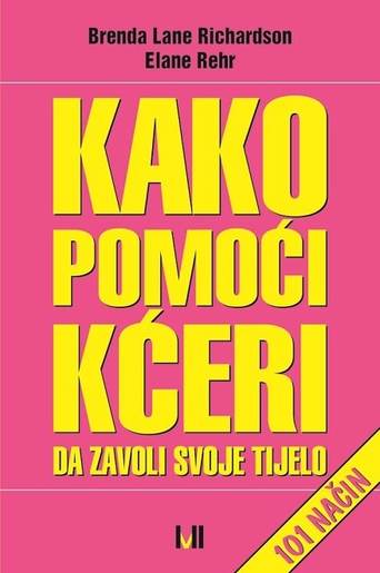 Kako pomoći kćeri da zavoli svoje tijelo, Lane Richardson B.,Rehr E.