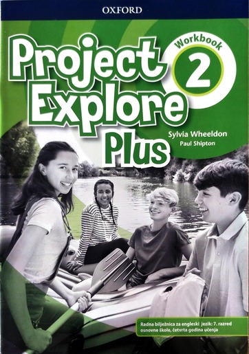 PROJECT EXPLORE PLUS 2 radna bilježnica za engleski jezik, 7. razred osnovne škole, 4. godina učenja