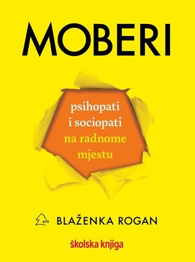 Moberi – psihopati i sociopati na radnome mjestu, Blaženka Rogan