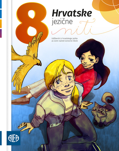 HRVATSKE JEZIČNE NITI 8 - Udžbenik iz hrvatskoga jezika za osmi razred osnovne škole (za učenike kojima je određen primjereni program osnovnog odgoja i obrazovanja)