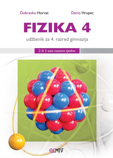 FIZIKA 4 : udžbenik za 4. razred gimnazija (2 ili 3 sata nastave tjedno)