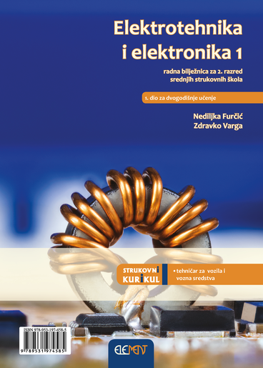 ELEKTROTEHNIKA I ELEKTRONIKA 1 : radna bilježnica za 2. razred srednjih strukovnih škola za zanimanje tehničar za vozila i vozna sredstva