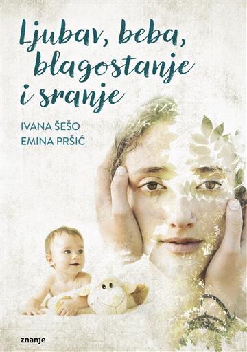 Ljubav, beba, blagostanje i sranje, Ivana Šešo, Emina Pršić