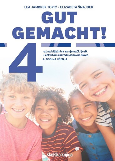 GUT GEMACHT! 4 - radna bilježnica za njemački jezik u četvrtom razredu osnovne škole, 4. godina učenja