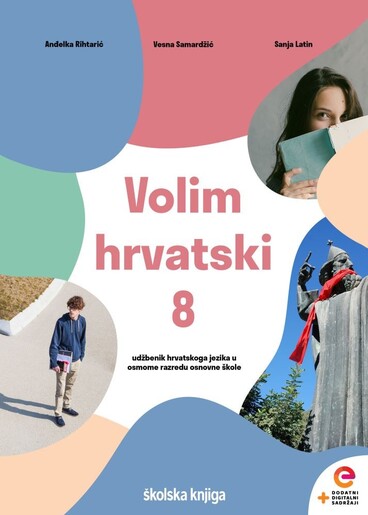 VOLIM HRVATSKI 8 i  SNAGA RIJEČI 8 - udžbenik hrvatskoga jezika i hrvatska čitanka s dodatnim digitalnim sadržajima za 8. razred osnovne škole - komplet