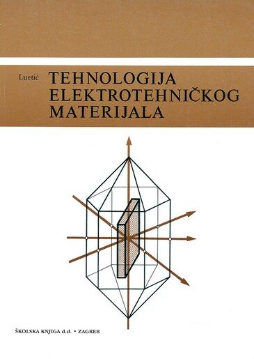 TEHNOLOGIJA ELEKTROTEHNIČKOG MATERIJALA, udžbenik