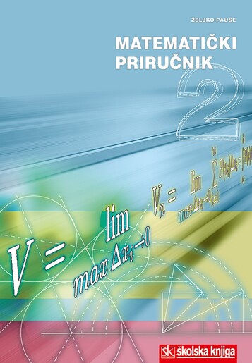 MATEMATIČKI PRIRUČNIK 2,  za učenike srednjih škola, visoko i više obrazovanje