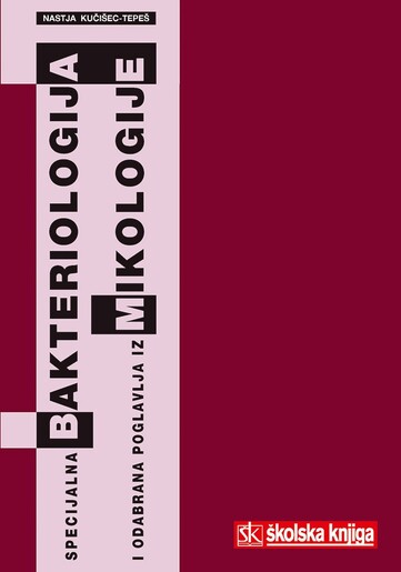 SPECIJALNA BAKTERIOLOGIJA I ODABRANA POGLAVLJA IZ OPĆE I SPECIJALNE MIKOLOGIJE, udžbenik